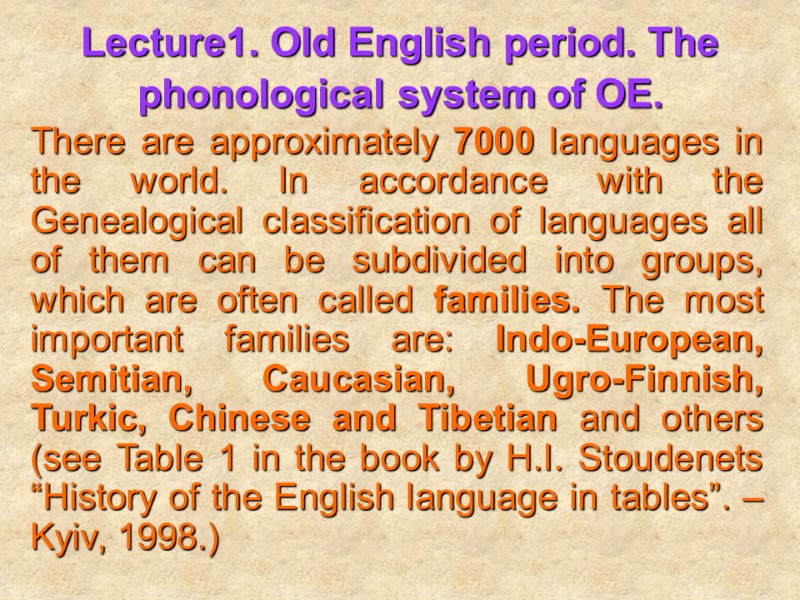 Lecture1. Old English period. The phonological system of OE.  There are approximately 7000